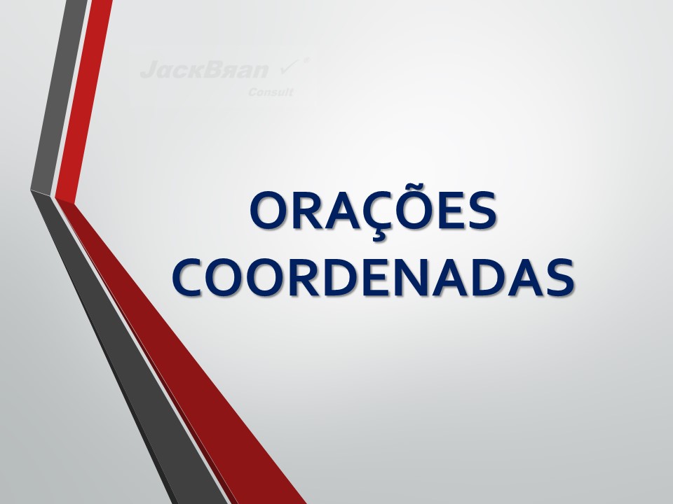 Jack Brandão; gramática, orações coordenadas, Gotas da Língua; JackBran Consult; ENEM, Vestibular, Concursos