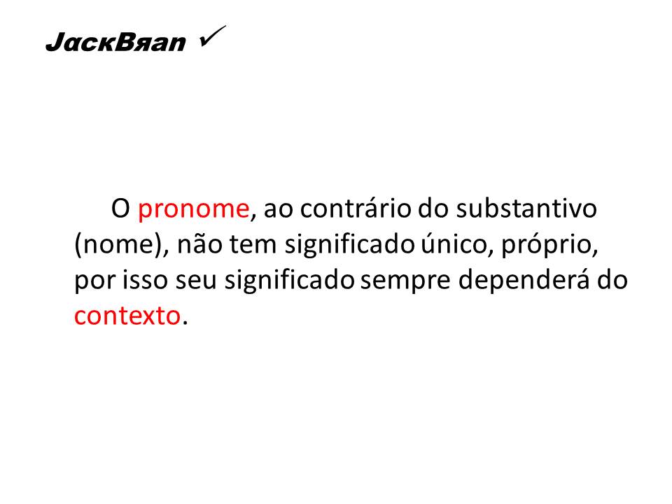 Jack Brandão; gramática, estudo pronominal, pronomes: emprego e conceito,; JackBran Consult; ENEM, Vestibular, Concursos