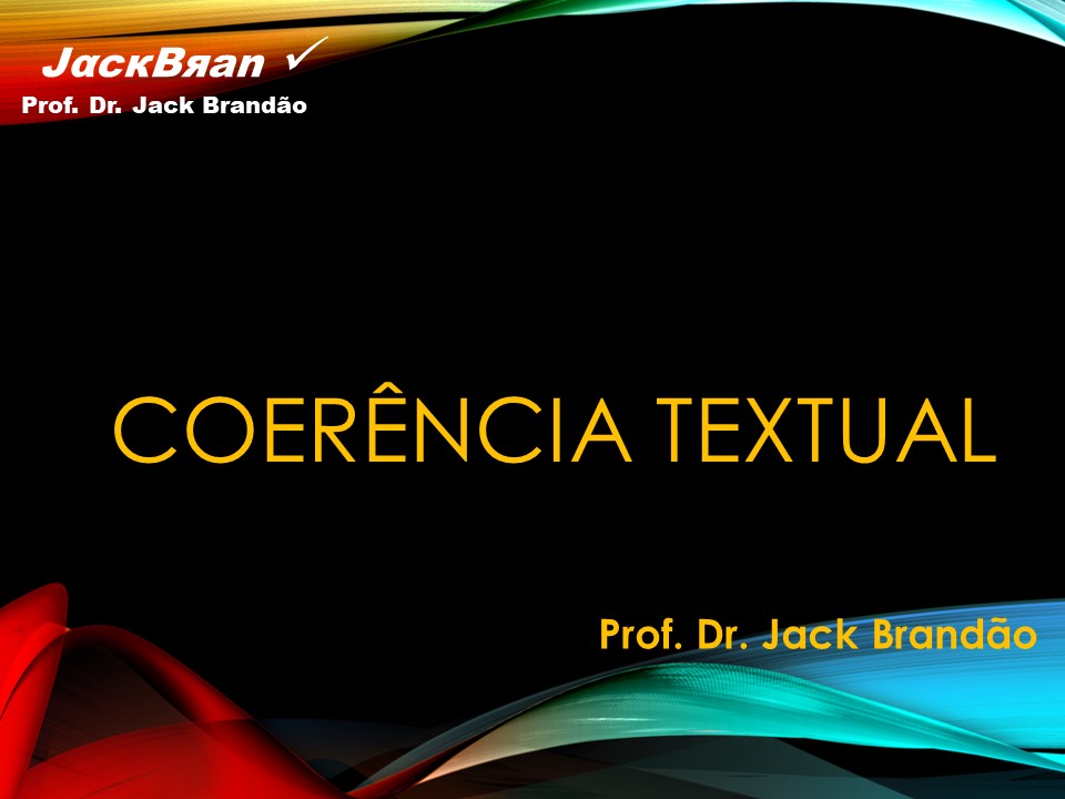 Prof. Dr. Jack Brandão; Redação; coerencia textual; concursos;, JackBran Consult; CONDES-FOTÓS, CONCURSOS