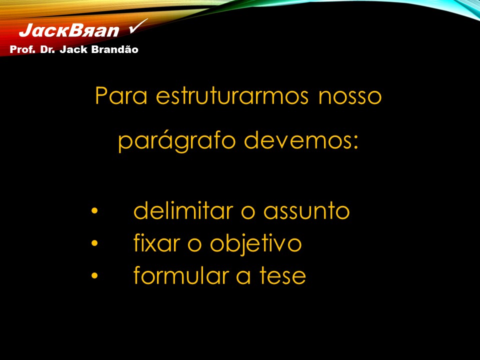 Prof. Dr. Jack Brandão; Redação; dissertação; delimitação; objetivo; concursos;, JackBran Consult; CONDES-FOTÓS, CONCURSOS